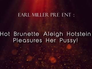 Glorious брюнетка aleigh hotstein pleasures її манда: для дорослих відео 6b