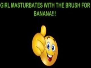 Seksual ýaş gyz masturbates with the brush for my big banan