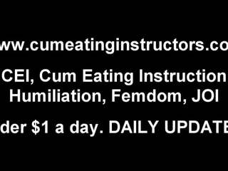 I'm going to initiate you eat your own cum CEI